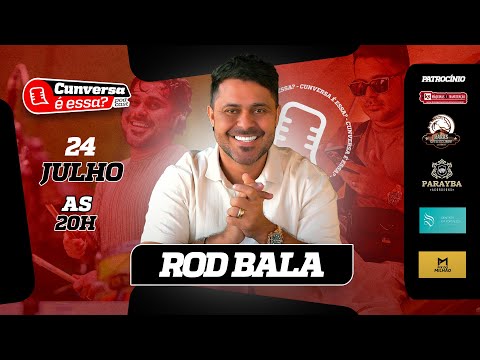 Rod Bala - Cunversa é essa Podcast.