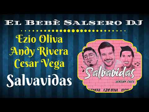 Ezio Oliva, Andy Rivera, Cesar Vega - Salvavidas (Version Salsa) (2019)