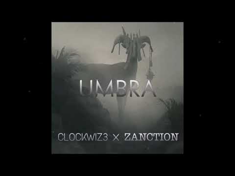 CLOCKWIZ3 x ZANCTION - UMBRA (Original Mix)