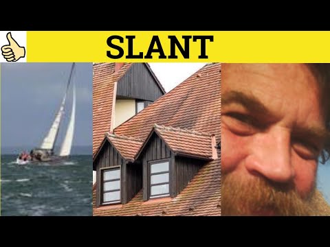 🔵 Slant Slanted  Slanting - Slant Meaning- Slanted Examples- Slant Definition- C2 English Vocabulary