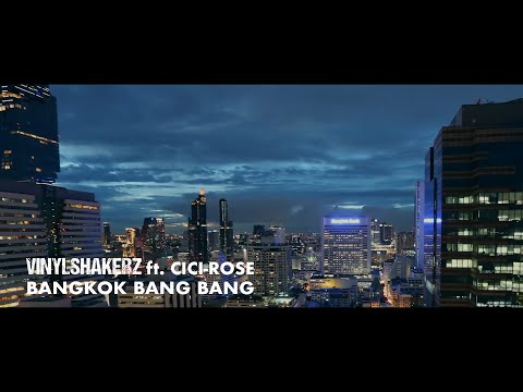 VINYLSHAKERZ feat. CICI-ROSE - BANGKOK [bang bang] - Official Video (Stream Cut)
