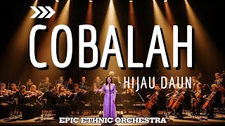 Download lagu COBALAH – Hijau Daun | Epic Ethnic Orchestra Cover • Ratapan Cinta yang Menggema Sampai Jiwa mp3
