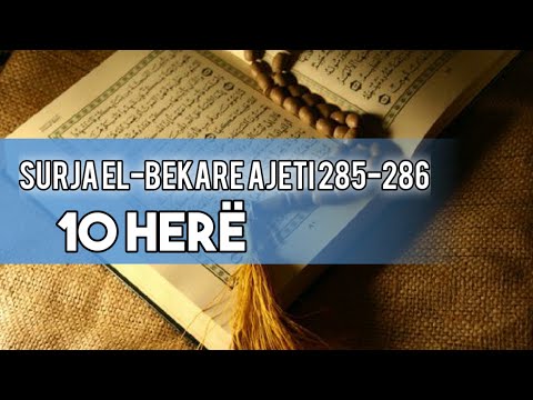 Surja Bekare Ajetet 285 286 10 here surja bekare 2 ajetet e fundit