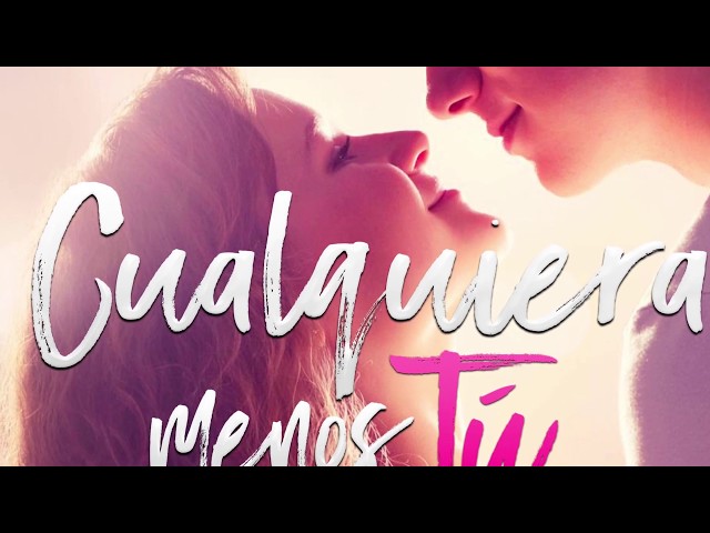 Vídeo relacionado con Cualquiera menos tú: 1 (Bilogía Menos tú)