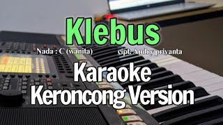 Download lagu KLEBUS - Karaoke Keroncong Version // Nada cewek mp3