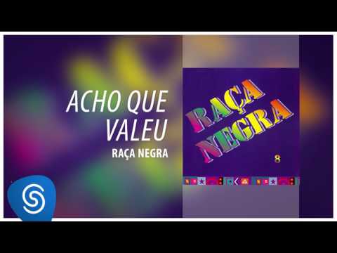 Acho Que Valeu - Raça Negra