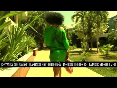 Keny Vocal ft El Yamam - Tu andas al flai (Cuba 2012) HD