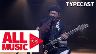 TYPECAST - Last Time (MYX Live! Performance)