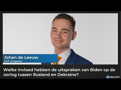 Uitgelicht 28 maart 2022 - Johan de Leeuw (SGP) over de kritiek van Biden op Poetin