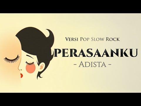 Perasaanku – Adista | Pop Slow Rock Cover AI (Lirik Video)