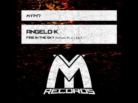 Angelo-K - Fire in the Sky (S.A.T Remix)