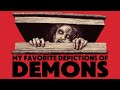 My Favorite Depictions Of Demons