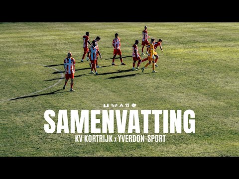 SAMENVATTING | KV Kortrijk -  Yverdon (Campoamor)