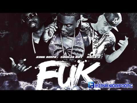 Soulja Boy / King Reefa & Killa J • Fuk That