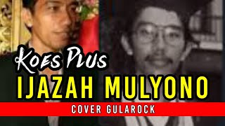 Download lagu Koes Plus - Ijazah Mulyono (Diana) cover gularock mp3