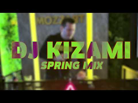 DJ KIZAMI MOZZART SPRING MIX 2025
