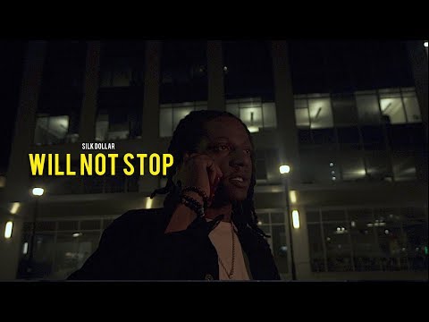Silk Dollar - Will Not Stop (Official Music Video)