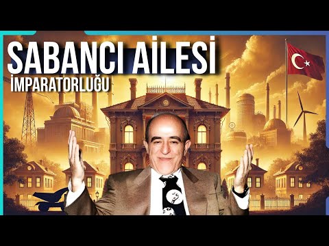 Sıfırdan Zirveye: Sabancı Hanedanının Yükselişi