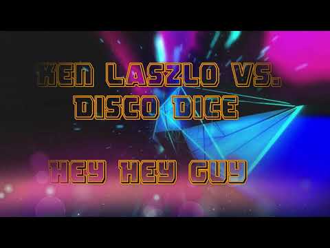 Ken Laszlo vs. Disco Dice - Hey Hey Guy (Etalon Re Mix edit)
