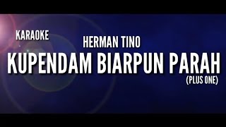 Download lagu KARAOKE KUPENDAM BIARPUN PARAH - HERMAN TINO // plus one mp3