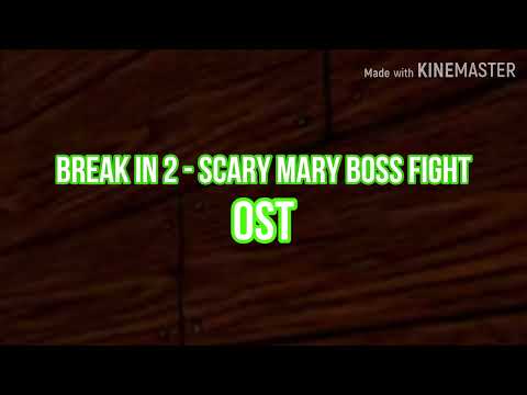 Break In 2 - Scary Mary Boss Fight OST
