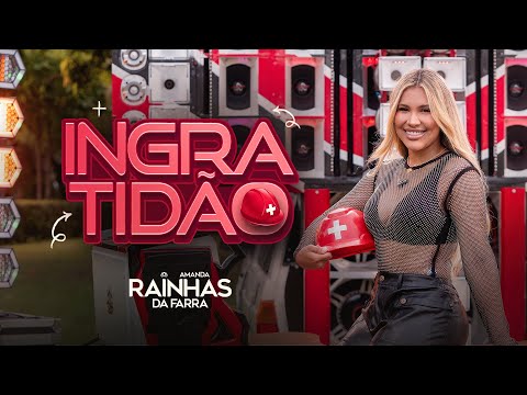 Rainha da Farra - Ingratidão #Paredão