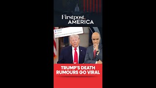 Trump's Death Rumours Go Viral | Firstpost America | N18G