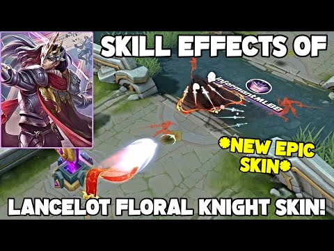 Skill Effects of Lancelot Floral Knight EPIC Skin | Mobile Legends