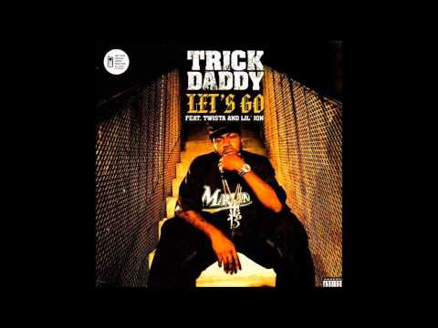 Trick Daddy Feat. Twista & Lil' Jon - Let's Go