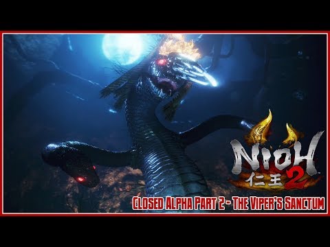 Nioh 2 Alpha Demo Gameplay Part 2 - The Viper's Sanctum