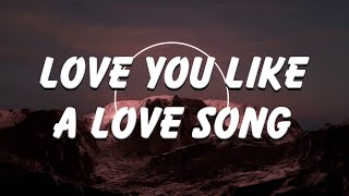 Love You Like A Love Song - Selena Gomez &amp; The Scene (Lyrics)||Justin Bieber, Rixton...(MixLyrics)