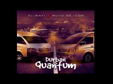 SL-Wayi x Muvo De Icon - Durban Quantum