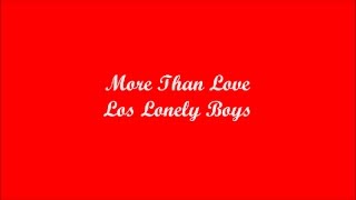 More Than Love (Más Que Amor) - Los Lonely Boys (Lyrics - Letra)