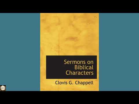 Sermons on Biblical Characters by Clovis G. Chappell — free full audiobook