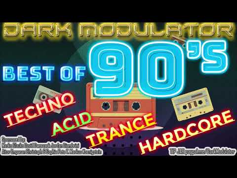 BEST OF 90's TECHNO / ACID / TRANCE / HARDCORE from Dj DARK MODULATOR