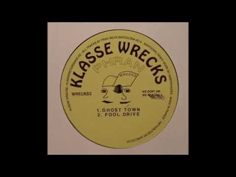 Phran - Ghost Town [Klasse Wrecks -WRECKS 02]