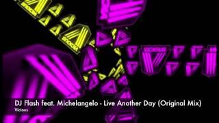 DJ Flash feat. Michelangelo - Live Another Day (Original Mix)