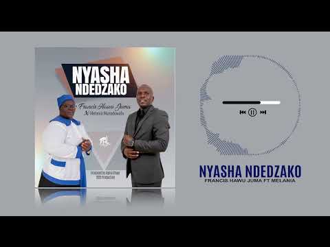 Nyasha Ndedzako by Francis Hawu Juma X Melania Munodawafa