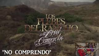 No Comprendo - Los Plebes Del Rancho De Ariel Camacho