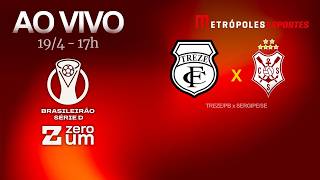 TREZE x SERGIPE - BRASILEIRÃO SÉRIE D 2026 - AO VIVO E COM IMAGENS - 19.04.26