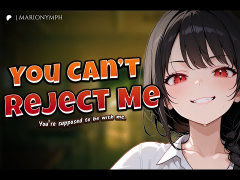 Are You Rejecting Me?? ♡ | Yandere Classmate ASMR RP [F4M]