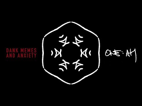 Oneam - ONE:AM - Dank Memes and Anxiety [Official Video] 4K