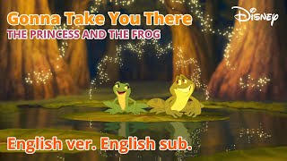 Gonna Take You There - from THE PRINCESS AND THE FROG (English)