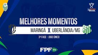 MARINGÁ 3X2 UBERLÂNDIA | MELHORES MOMENTOS | COPA BETANO DO BRASIL 2026 | 3ª FASE