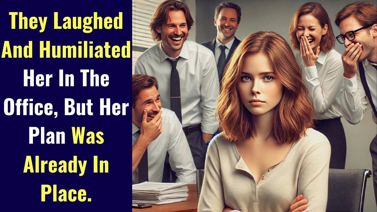 They Laughed And Humiliated Her In The Office, But Her Plan Was Already In Place...