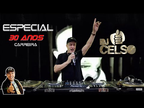 DJ CELSO - ESPECIAL 30 ANOS