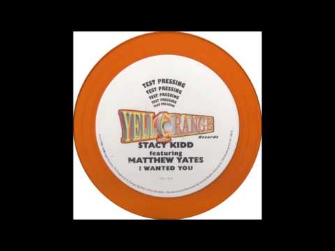 Stacy Kidd feat Matthew Yates - I Wanted You (The Soul Element Mix) (2001)