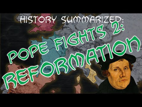 History Summarized: Pope Fights 2 — The Reformation