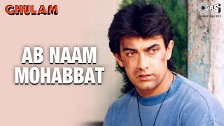 Ab Naam Mohabbat - Video Song  Ghulam  Aamir Khan 
