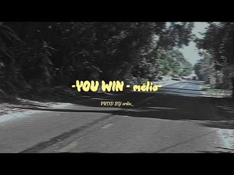 you win - mélia ( prod by ariku_) OFFICIAL VIDEO